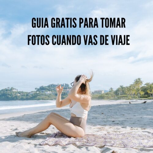 GUIA GRATIS PARA hacer FOTOS EN TUS VIAJES